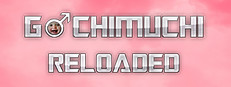 Gachimuchi Reloaded