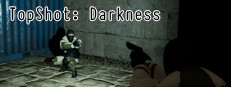 TopShot: Darkness
