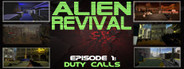 Alien Revival - Episode 1 - Duty Calls