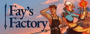Fay's Factory
