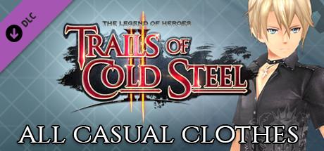 The Legend of Heroes: Trails of Cold Steel II - All Casual Clothes banner image