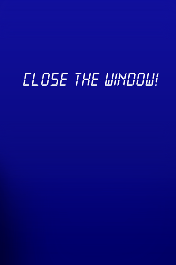 Cover art of Close the Window!