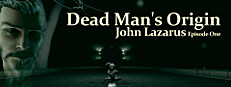 John Lazarus - Episode 1: Dead Man's Origin
