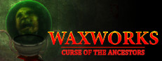 Waxworks: Curse of the Ancestors