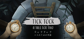 チックタック：二人のための物語（Tick Tock: A Tale for Two)