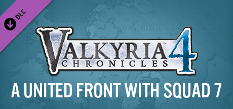 Valkyria Chronicles 4 - A United Front with Squad 7 banner image