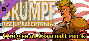 Drumpf: Rise Up, Libertonia! Soundtrack