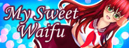 My Sweet Waifu