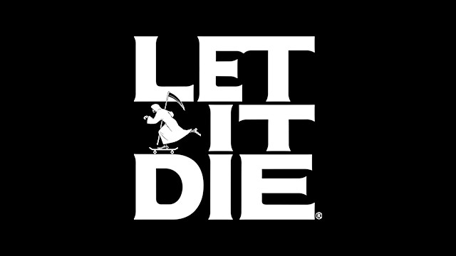 LET IT DIE