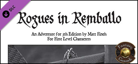 Fantasy Grounds - Rogues in Remballo (5E) Header Image