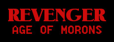 REVENGER: Age of Morons