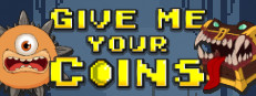 Give Me Your Coins