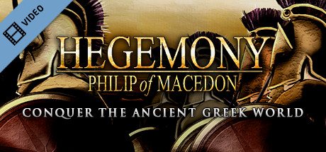 Hegemony - Philip of Macedon Trailer game cover