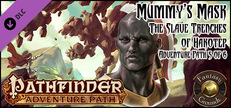 Fantasy Grounds - Pathfinder RPG - Mummy’s Mask AP 5: The Slave Trenches of Hakotep (PFRPG) Header Image