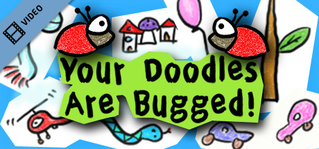 Your Doodles Are Bugged Trailer game cover