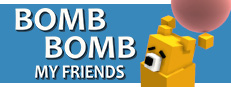 Bomb Bomb! My Friends