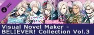 Visual Novel Maker - BELIEVER! Collection vol.3