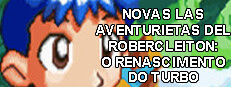 Novas Las Aventurietas del Robercleiton o Renascimento do TURBO
