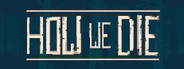 How We Die