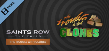 Saints Row The Third The Trouble with Clones Trailer banner