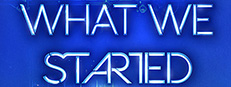 What We Started game capsule image
