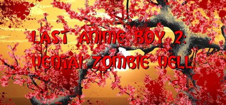 Last Anime Boy 2: Hentai Zombie Hell Cover Image