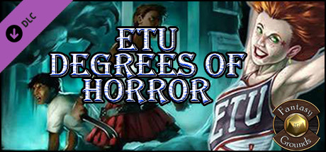Fantasy Grounds - ETU: Degrees of Horror (Savage Worlds) Header Image