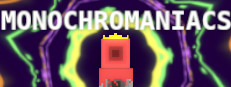 Monochromaniacs