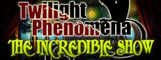 Twilight Phenomena: The Incredible Show Collector's Edition