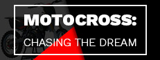 Motocross: Chasing the Dream