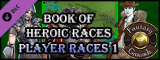 Fantasy Grounds - Book of Heroic Races: Player Races 1 (5E) Small Capsule Image
