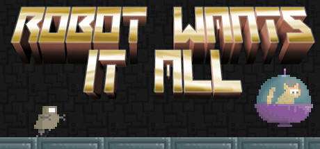 Robot Wants It All banner image