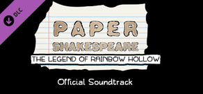 Paper Shakespeare: The Legend of Rainbow Hollow Original Soundtrack