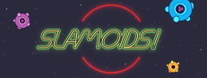 Slamoids!