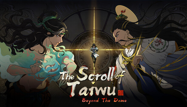 The Scroll of Taiwu : Beyond The Dome