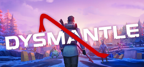 DYSMANTLE (更新 v1.4.0.41)