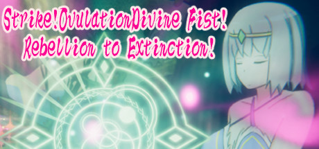 Strike!OvulationDivine Fist!  Rebellion to Extinction! Cheat Engine/CT