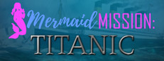Mermaid Mission: Titanic