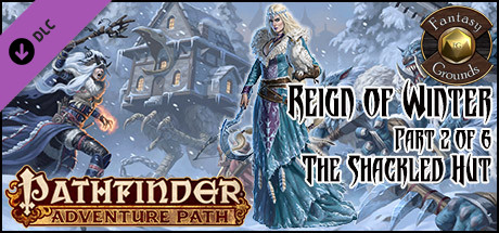 Fantasy Grounds - Pathfinder RPG - Reign of Winter AP 2: The Shackled Hut (PFRPG) Header Image