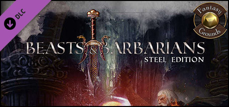 Fantasy Grounds - Beasts & Barbarians Steel Edition GM Guide (Savage Worlds) Header Image
