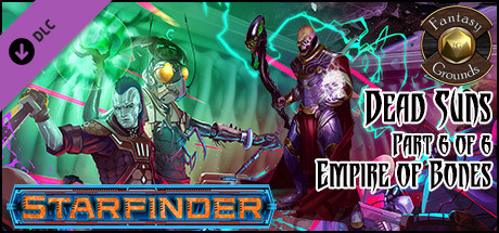 Fantasy Grounds - Starfinder RPG - Dead Suns AP 6: Empire of Bones (SFRPG) banner image