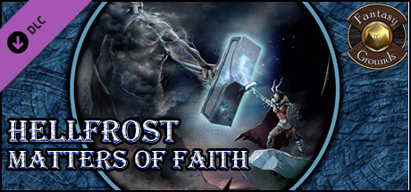 Fantasy Grounds - Hellfrost: Matters of Faith (Savage Worlds) Header Image