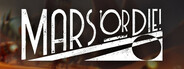 Mars or Die!