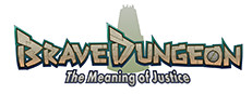 Brave Dungeon - The Meaning of Justice -