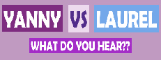 What do you hear?? Yanny vs Laurel