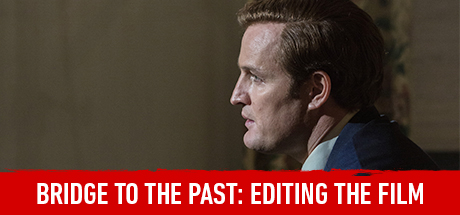 Chappaquiddick: Bridge to the Past: Editing the Film cover art