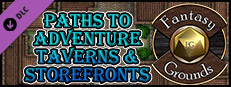 Fantasy Grounds - Paths to Adventure: Taverns and Storefronts (Map Pack) Small Capsule Image