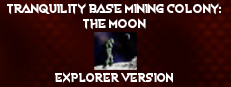 Tranquility Base Mining Colony: The Moon - Explorer Version
