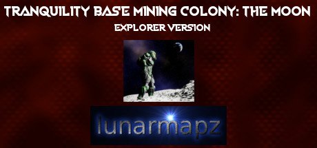 Tranquility Base Mining Colony: The Moon - Explorer Version