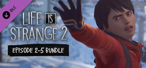 Life is Strange 2 - Episodes 2-5 bundle